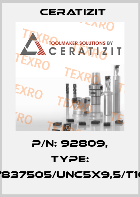 P/N: 92809, Type: 7837505/UNC5X9,5/T10 Ceratizit