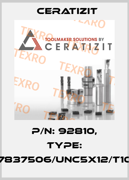 P/N: 92810, Type: 7837506/UNC5X12/T10 Ceratizit