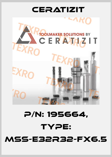 P/N: 195664, Type: MSS-E32R32-FX6.5 Ceratizit