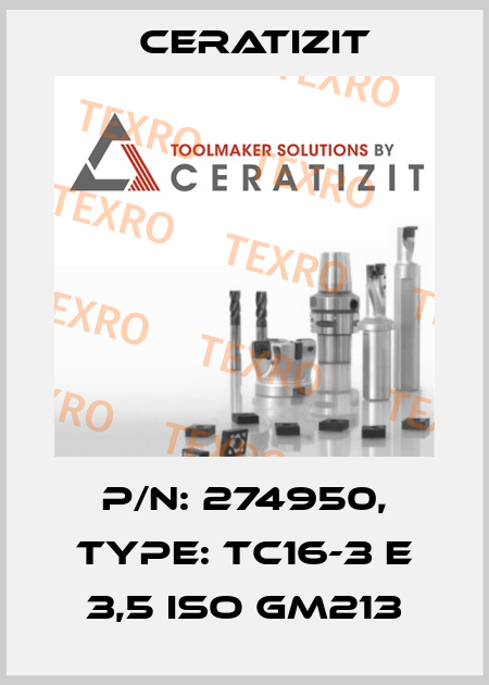 P/N: 274950, Type: TC16-3 E 3,5 ISO GM213 Ceratizit