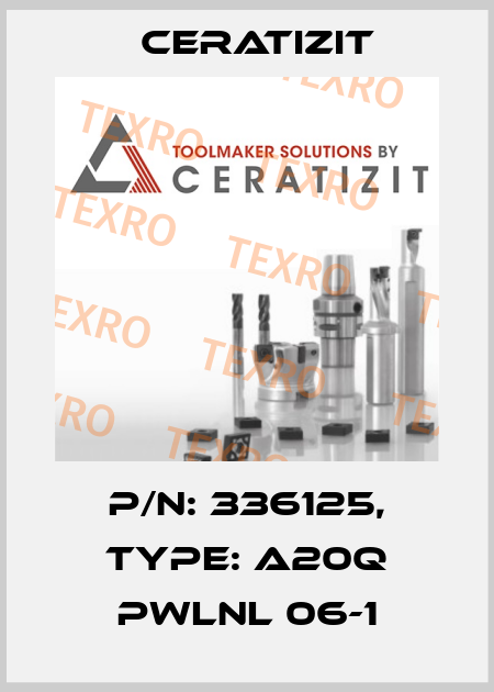 P/N: 336125, Type: A20Q PWLNL 06-1 Ceratizit