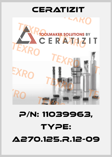 P/N: 11039963, Type: A270.125.R.12-09 Ceratizit