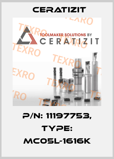 P/N: 11197753, Type: MC05L-1616K Ceratizit