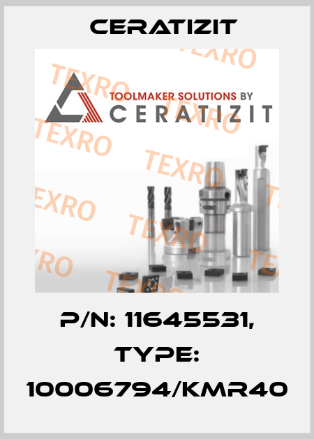 P/N: 11645531, Type: 10006794/KMR40 Ceratizit