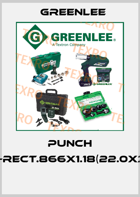 PUNCH UNIT-RECT.866X1.18(22.0X30.0)  Greenlee