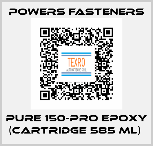 PURE 150-PRO EPOXY (CARTRIDGE 585 ML)  Powers Fasteners