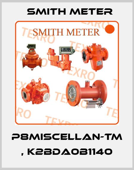 P8MISCELLAN-TM , K2BDA0B1140 Smith Meter