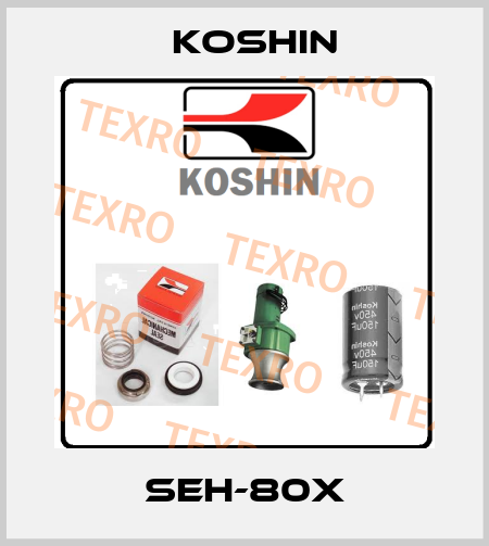 SEH-80X Koshin