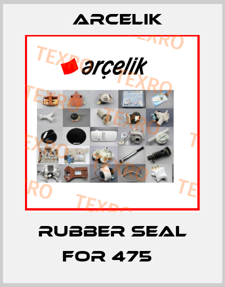 Rubber Seal For 475Т Arcelik