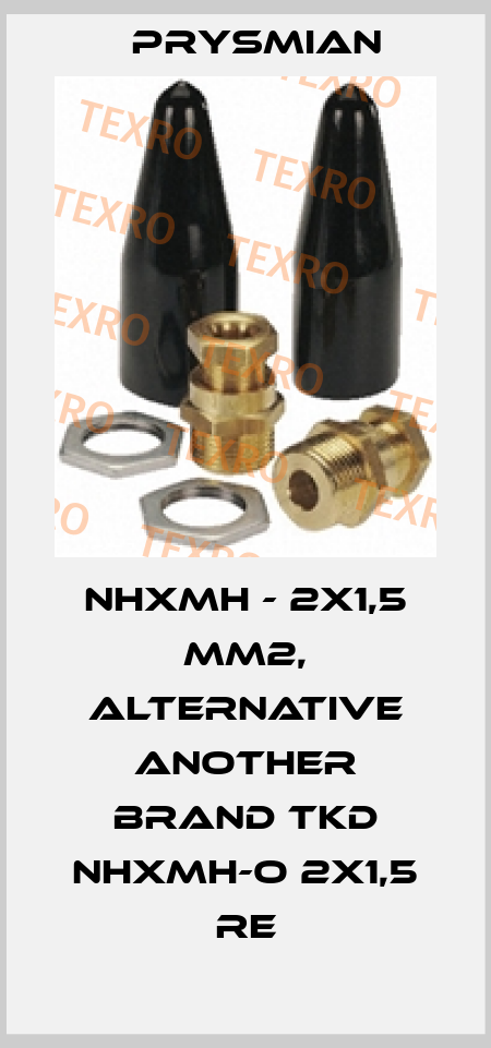 NHXMH - 2X1,5 mm2, alternative another brand TKD NHXMH-O 2X1,5 RE Prysmian