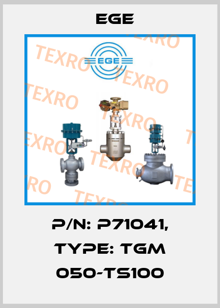 p/n: P71041, Type: TGM 050-TS100 Ege