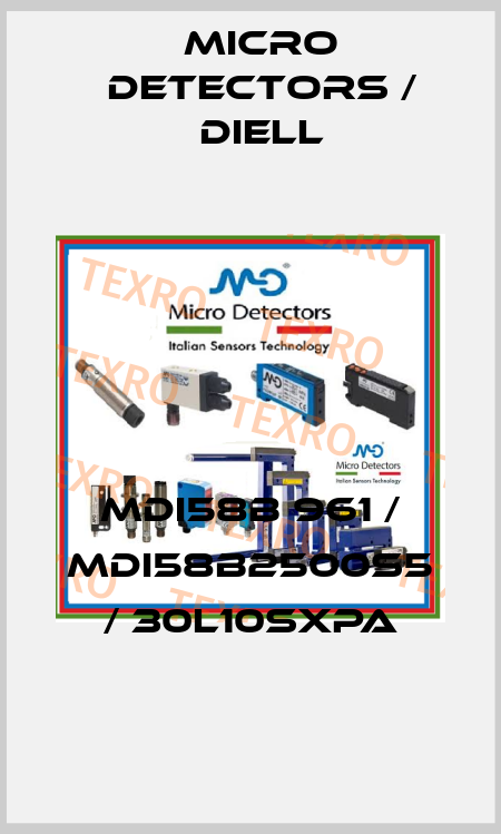 MDI58B 961 / MDI58B2500S5 / 30L10SXPA
 Micro Detectors / Diell