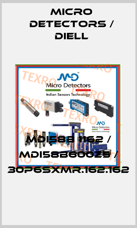 MDI58B 1162 / MDI58B600Z5 / 30P6SXMR.162.162
 Micro Detectors / Diell