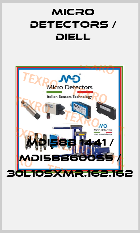 MDI58B 1441 / MDI58B600S5 / 30L10SXMR.162.162
 Micro Detectors / Diell