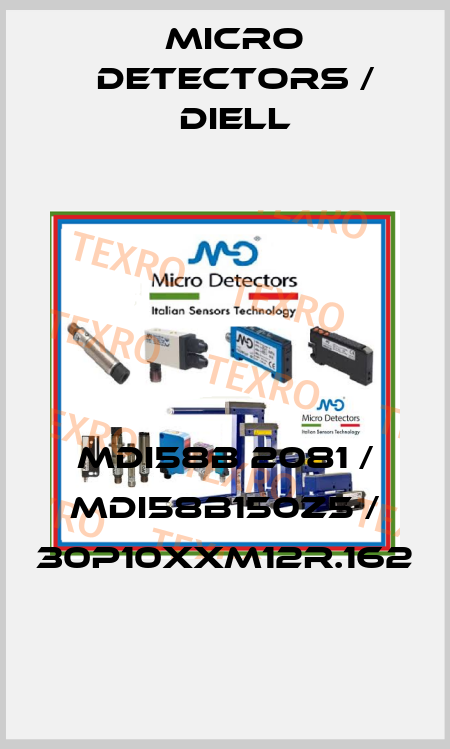 MDI58B 2081 / MDI58B150Z5 / 30P10XXM12R.162
 Micro Detectors / Diell