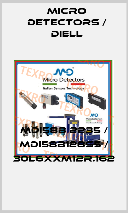 MDI58B 2235 / MDI58B128S5 / 30L6XXM12R.162
 Micro Detectors / Diell