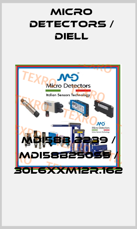 MDI58B 2239 / MDI58B250S5 / 30L6XXM12R.162
 Micro Detectors / Diell
