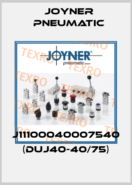 J11100040007540 (DUJ40-40/75) Joyner Pneumatic