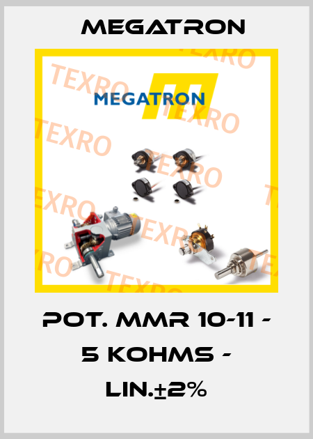 POT. MMR 10-11 - 5 KOHMS - LIN.±2% Megatron