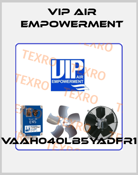 VAAH040LB5YADFR1 VIP AIR EMPOWERMENT