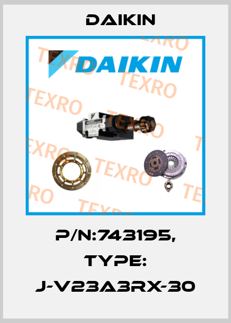 P/N:743195, Type: J-V23A3RX-30 Daikin