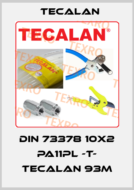 DIN 73378 10X2 PA11PL -T- TECALAN 93M Tecalan