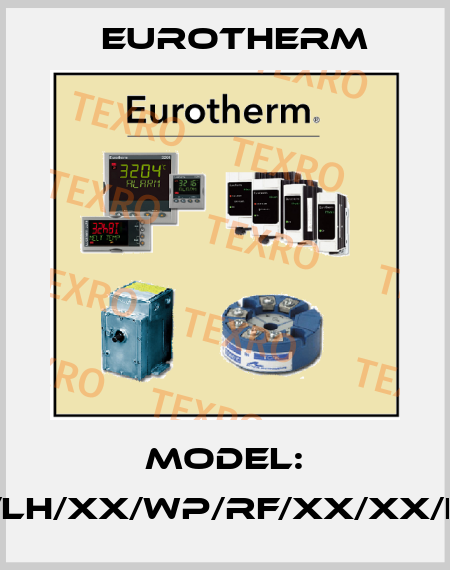 Model: 2408/CC/VL/LH/XX/WP/RF/XX/XX/ENG/XX/XX/Z Eurotherm