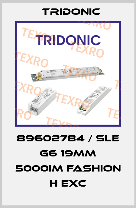 89602784 / SLE G6 19mm 5000Im FASHION H EXC Tridonic