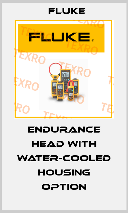 Endurance Head with Water-Cooled Housing Option Fluke