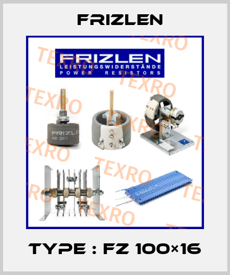 Type : FZ 100×16 Frizlen