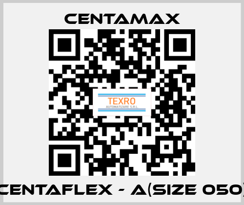 CENTAFLEX - A(Size 050) CENTAMAX