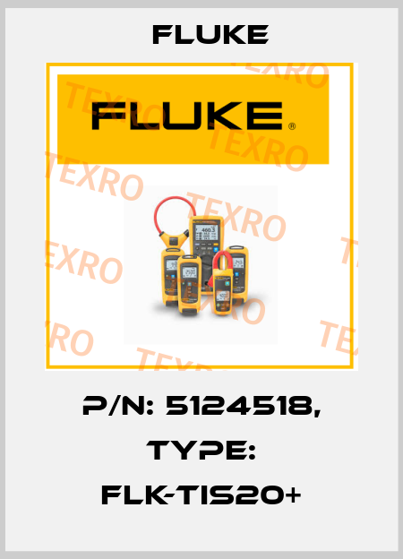 P/N: 5124518, Type: FLK-TIS20+ Fluke