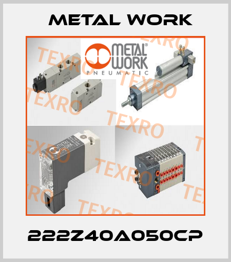 222Z40A050CP Metal Work