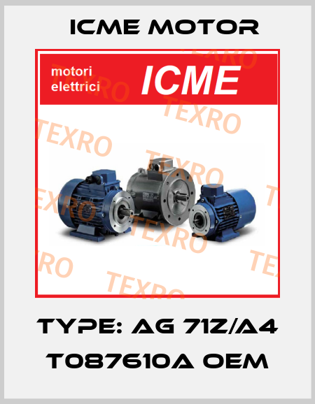 Type: AG 71Z/A4 T087610A oem Icme Motor
