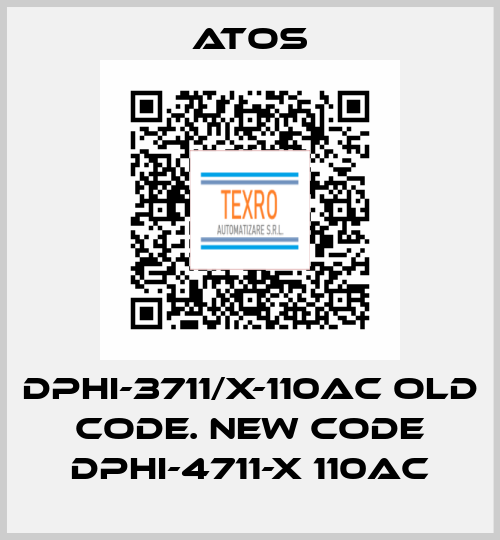 DPHI-3711/X-110AC old code. new code DPHI-4711-X 110AC Atos