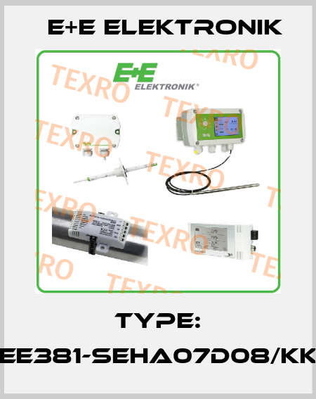 Type: EE381-SEHA07D08/KK E+E Elektronik
