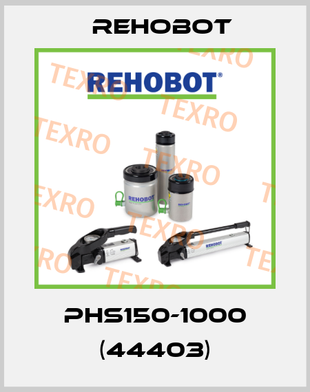 PHS150-1000 (44403) Rehobot