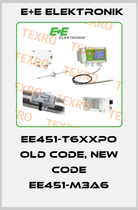 EE451-T6XXPO old code, new code EE451-M3A6 E+E Elektronik