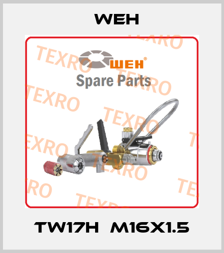 TW17H  M16x1.5 Weh