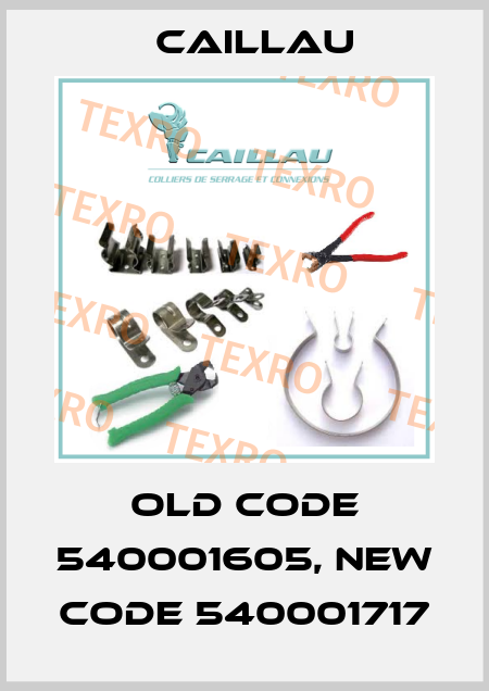 old code 540001605, new code 540001717 Caillau