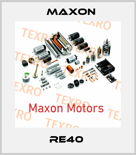 RE40  Maxon