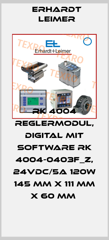 RK 4004 REGLERMODUL, DIGITAL MIT SOFTWARE RK 4004-0403F_Z, 24VDC/5A 120W 145 MM X 111 MM X 60 MM  Erhardt Leimer