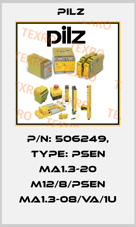 p/n: 506249, Type: PSEN ma1.3-20 M12/8/PSEN ma1.3-08/VA/1U Pilz