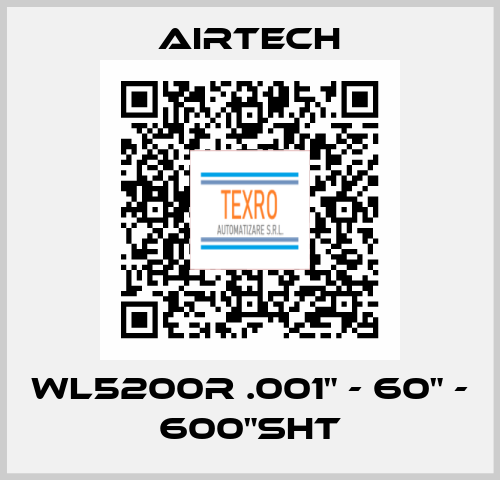 WL5200R .001" - 60" - 600"SHT Airtech