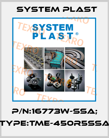 P/N:16773W-SSA; Type:TME-450R5SSA System Plast