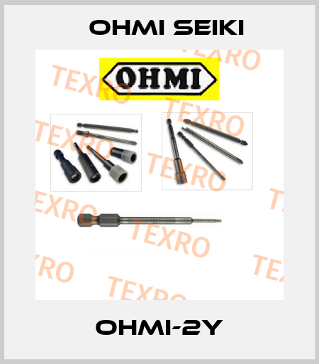 OHMI-2Y Ohmi Seiki