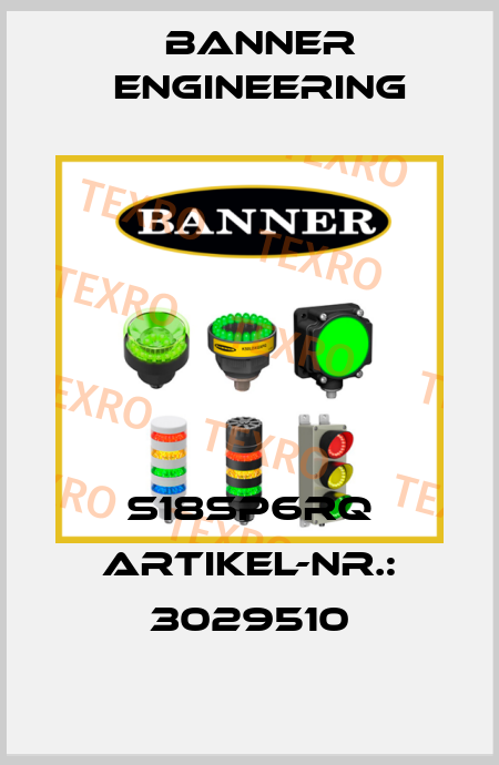 S18SP6RQ ARTIKEL-NR.: 3029510 Banner Engineering