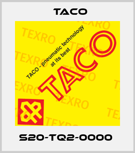 S20-TQ2-0000  Taco