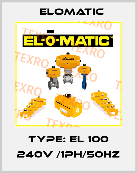 Type: EL 100 240V /1PH/50HZ Elomatic