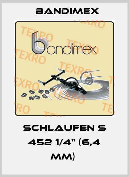 SCHLAUFEN S 452 1/4" (6,4 MM)  Bandimex